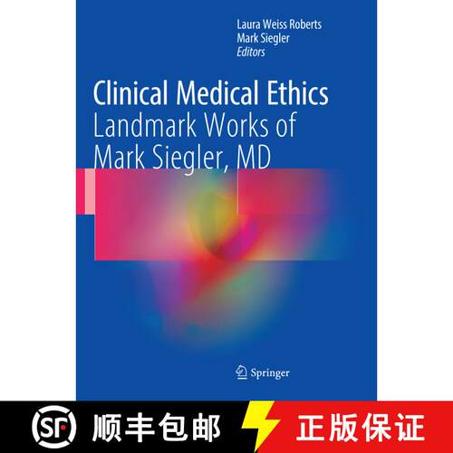 【3-4周达】Clinical Medical Ethics : Landmark Works of Mark Siegler, MD (Softcover reprint of the ori... [9783319852621]