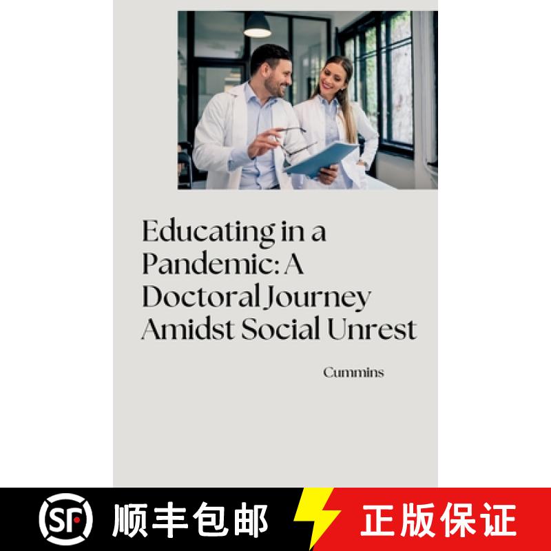预订 Educating in a Pandemic: A Doctoral Journey Amidst Social Unrest [9783384266699]
