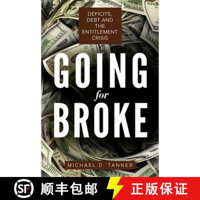 【3-4周达】Going for Broke : Deficits, Debt, and the Entitlement Crisis [9781939709745]