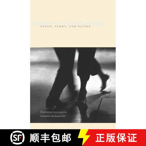 【3-4周达】精装 Primitive Modernities: Tango, Samba, and Nation [9780804762496]