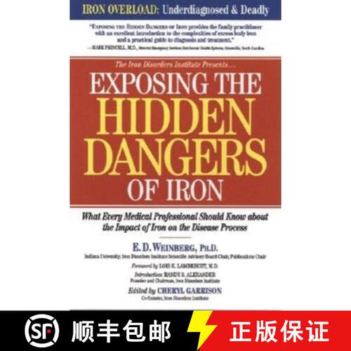 【3-4周达】Exposing the Hidden Dangers of Iron : What Every Medical Professional Should Know about th... [9781581823363]