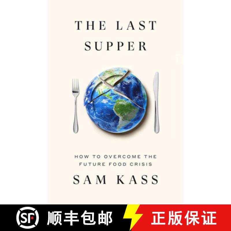 【3-4周达】The Last Supper: How to Overcome the Coming Food Crisis [9780451494962]