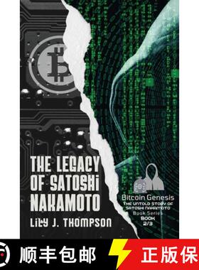 【3-4周达】The Legacy of Satoshi Nakamoto: The Rise and Fall of Bitcoin's Enigmatic Founder and the F... [9780351205408]