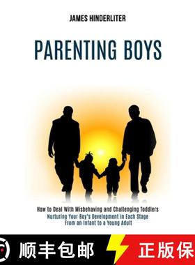 预订 Parenting Boys: How to Deal With Misbehaving and Challenging Toddlers (Nurturing Your Boy's Deve... [9781990084355]