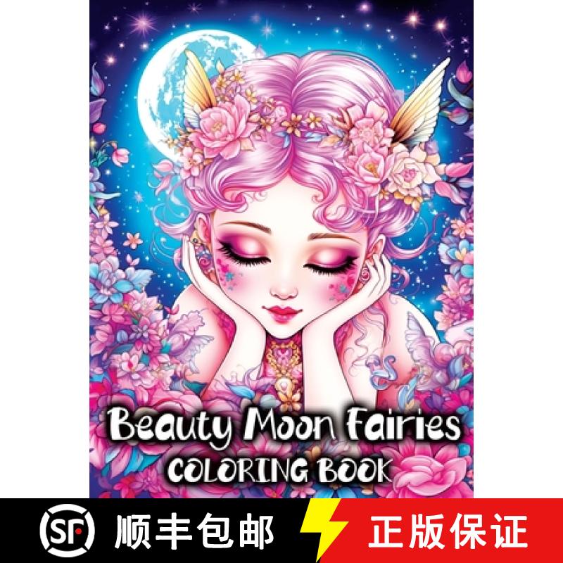 【3-4周达】Beauty Moon Fairies: A Coloring Book with Beautiful Magical Faeries and Enchanting Fairyla... [9788396747686]