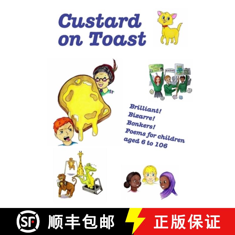 【3-4周达】Custard on Toast: Brilliant! Bizarre! Bonkers! Poems for children aged 6 to 106 [9781527275058]