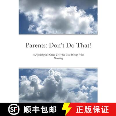 【3-4周达】Parents: Don't Do That: A Psychologist's Guide To What Goes Wrong With Parenting [9781716581724]