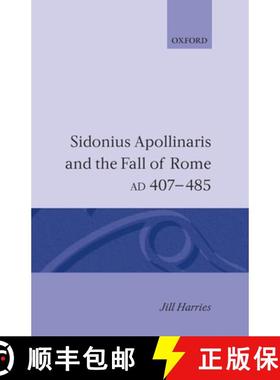 【3-4周达】Sidonius Apollinaris and the Fall of Rome, Ad 407-485 [9780198144724]