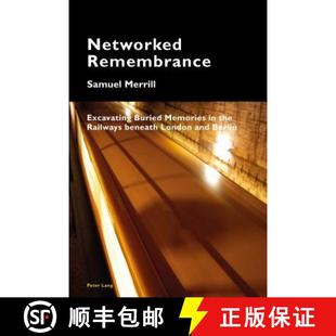 London 4周达 Excavating Remembrance Memories beneath and Railways Networked the 9783034319195 Berlin Buried