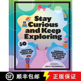 【3-4周达】Stay Curious and Keep Exploring: 50 Amazing, Bubbly, and Creative Science Experiments to D... [9781797216225]