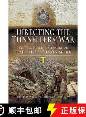 【3-4周达】Directing the Tunnellers' War: The Tunnelling Memoirs of Captain H Dixon MC Re [9781526714411]