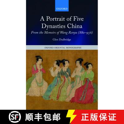 【3-4周达】A Portrait of Five Dynasties China: From the Memoirs of Wang Renyu (880-956) [9780199670680]