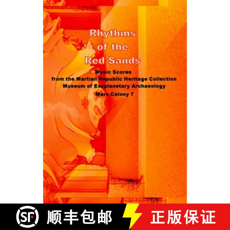 【3-4周达】Rhythms of the Red Sands: Music Scores from the Martian Republic Heritage Collection, Muse... [9781445796376]