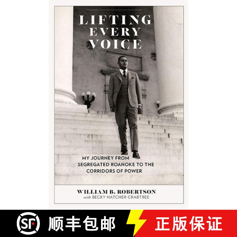 【4周达】Lifting Every Voice: My Journey from Segregated Roanoke to the Corridors of Power [9780813947174]