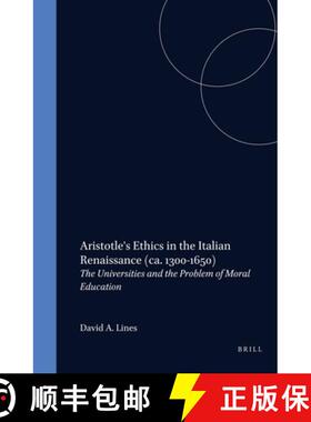 预订 Aristotle's Ethics in the Italian Renaissance (Ca. 1300-1650): The Universities and the Problem ... [9789004120853]