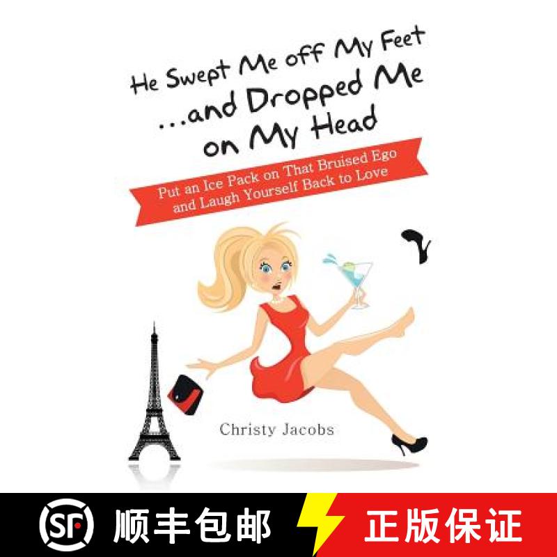 【2-3周达】He Swept Me Off My Feet ... and Dropped Me on My Head: Put an Ice Pack on That Bruised Ego... [9781452584164]