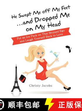 【3-4周达】He Swept Me Off My Feet ... and Dropped Me on My Head: Put an Ice Pack on That Bruised Ego... [9781452584164]