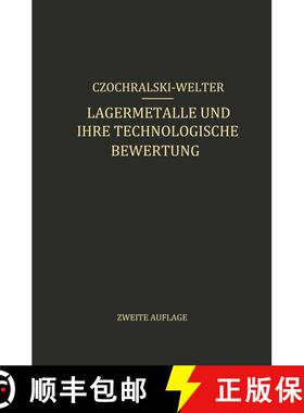 【3-4周达】Lagermetalle und Ihre Technologische Bewertung : Ein Hand- und Hilfsbuch für den Betriebs... [9783642894800]