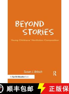 【3-4周达】Beyond Stories: Young Children's Nonfiction Composition [9781138439788]