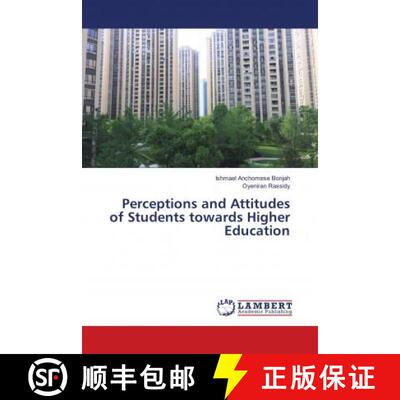 预订 Perceptions and Attitudes of Students towards Higher Education [9786139884513]