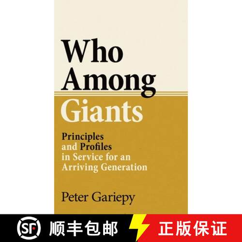 【3-4周达】Who Among Giants: Principles and Profiles in Service for an Arriving Generation [9780692055748]