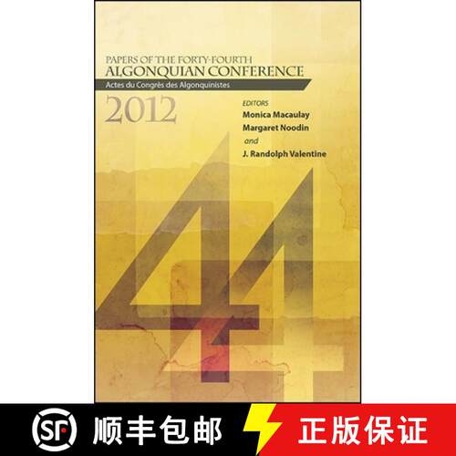 【3-4周达】Papers of the Forty-Fourth Algonquian Conference: Actes Du Congrès Des Algonquinistes [9781438459929]