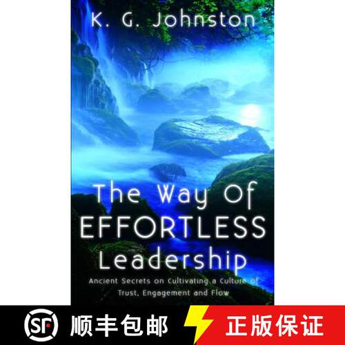 【3-4周达】The Way of Effortless Leadership: Ancient Secrets on Cultivating a Culture of Trust, Engag... [9781775176831]