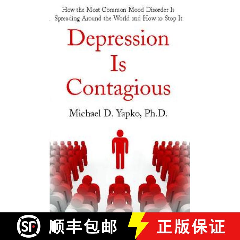 【3-4周达】Depression Is Contagious: How the Most Common Mood Disorder Is Spreading Around the World ... [9781416590750]