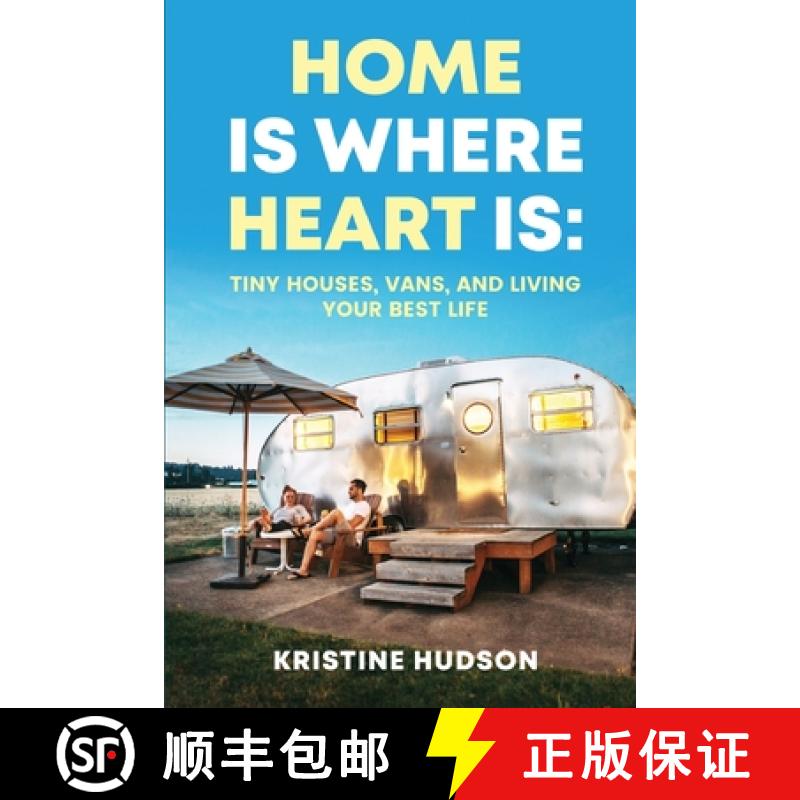 【3-4周达】Home is Where Heart Is: Tiny Houses, Vans, and Living Your Best Life [9781953714411]