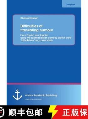 【3-4周达】Difficulties of translating humour: From English into Spanish using the subtitled British ... [9783954890286]