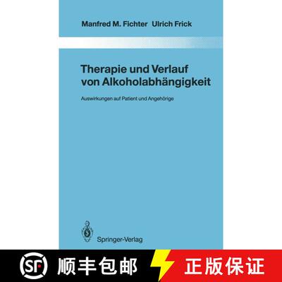 【3-4周达】Therapie und Verlauf von Alkoholabhängigkeit : Auswirkungen auf Patient und Angehörige [9783642846465]