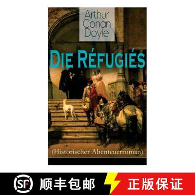 【3-4周达】Die Réfugiés (Historischer Abenteuerroman): Eine Geschichte aus der Zeit Ludwigs XIV [9788027310951]