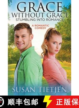 预订 Grace Without Grace Stumbling into Romance: A Romantic Comedy [9780990489238]