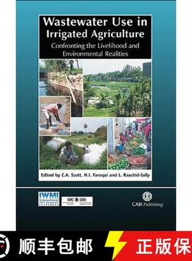 【3-4周达】Wastewater Use in Irrigated Agriculture: Confronting the Livelihood and Environmental Real... [9780851998237]