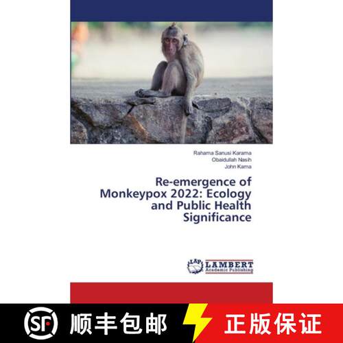 预订 Re-emergence of Monkeypox 2022: Ecology and Public Health Significance [9786206161899]