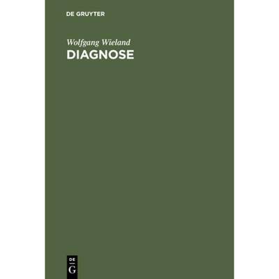 【4周达】Diagnose: UEberlegungen Zur Medizintheorie [9783110066388]