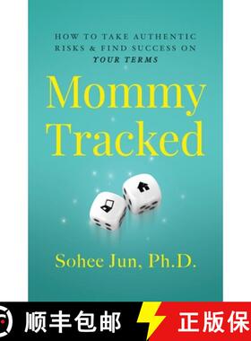 【3-4周达】Mommytracked: How to Take Authentic Risks and Find Success On Your Terms [9781544508320]