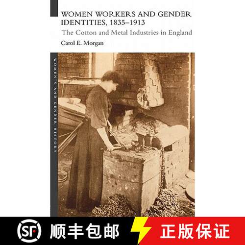 【3-4周达】Women Workers and Gender Identities, 1835-1913 : The Cotton and Metal Industries in England [9780415239301]