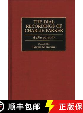 预订 The Dial Recordings of Charlie Parker: A Discography [9780313291685]