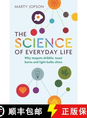 【3-4周达】The Science of Everyday Life: Why Teapots Dribble, Toast Burns and Light Bulbs Shine [9781782439608]