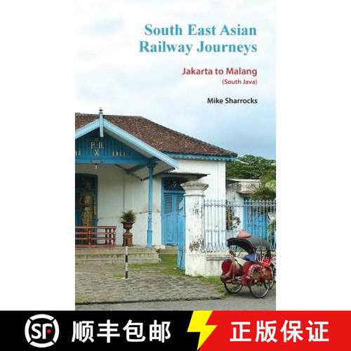 【3-4周达】South East Asian Railway Journeys: Jakarta to Malang (South Java) [9789810998189]