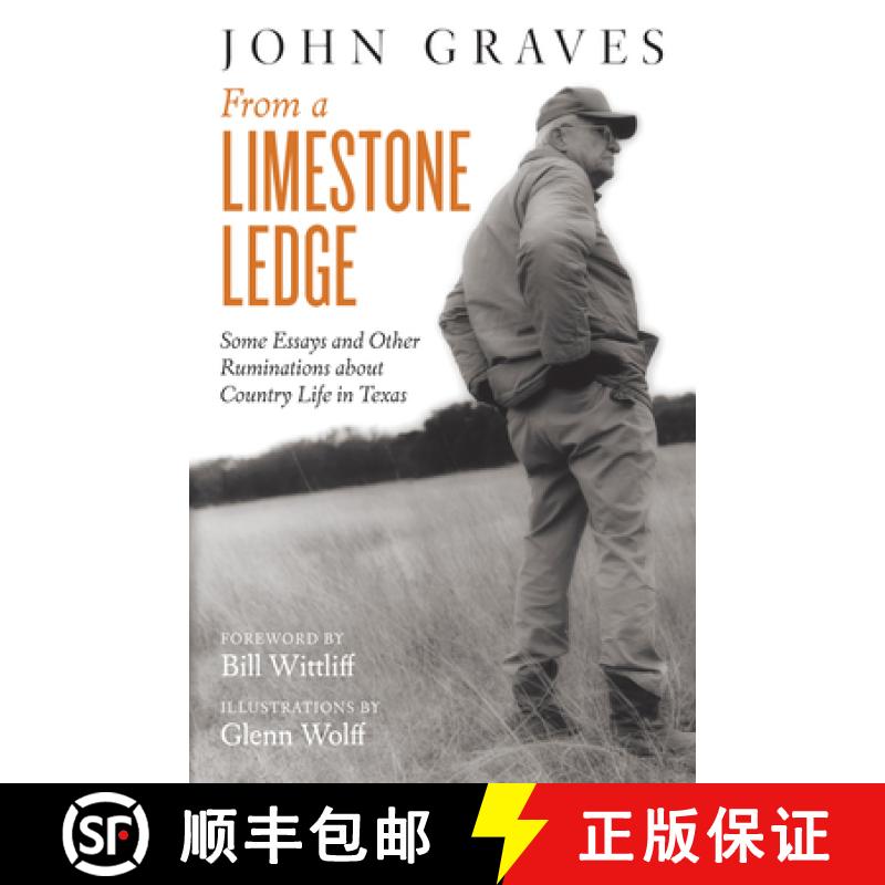 【3-4周达】From a Limestone Ledge: Some Essays and Other Ruminations about Country Life in Texas [9781477309360]