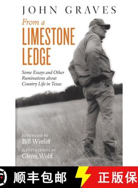 【3-4周达】From a Limestone Ledge: Some Essays and Other Ruminations about Country Life in Texas [9781477309360]