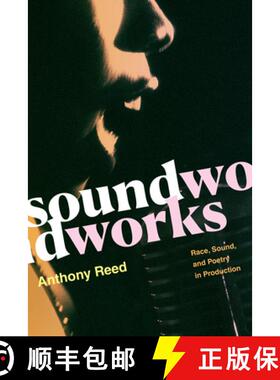 【3-4周达】Soundworks: Race, Sound, and Poetry in Production [9781478010210]