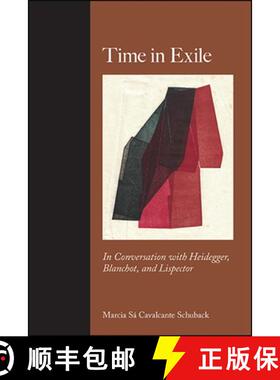 预订 Time in Exile : In Conversation with Heidegger, Blanchot, and Lispector [9781438478173]