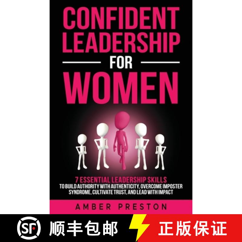 【2-3周达】Confident Leadership for Women: 7 Essential Leadership Skills to Build Authority with Auth... [9798990098992]