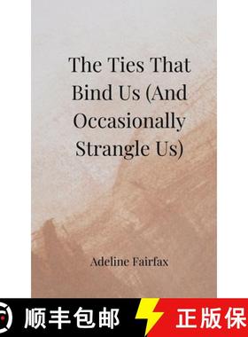预订 The Ties That Bind Us (And Occasionally Strangle Us) [9783690857864]