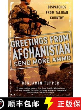 预订 Greetings from Afghanistan, Send More Ammo: Dispatches from Taliban Country [9780451233257]