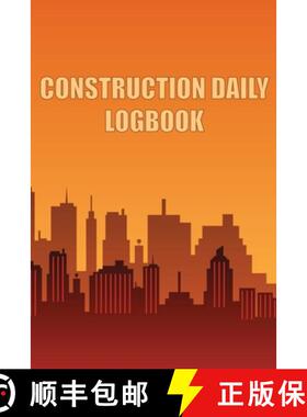 预订 Construction Daily Logbook: Amazing Gift Idea for Foremen, Construction Site Managers |  Constru... [9781803857251]