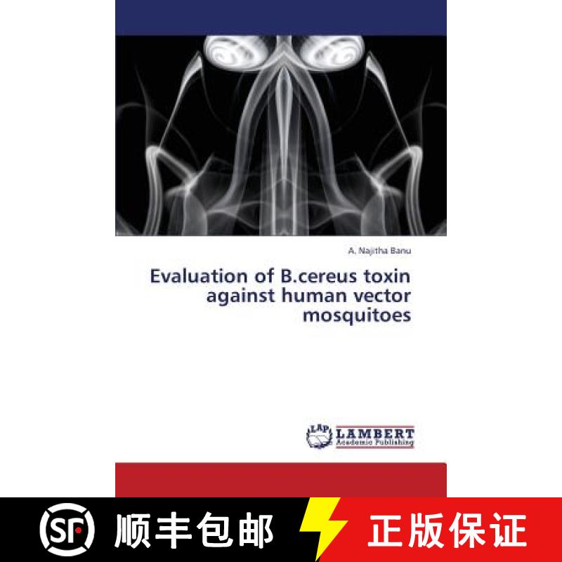 预订 Evaluation of B.Cereus Toxin Against Human Vector Mosquitoes [9783659368288]